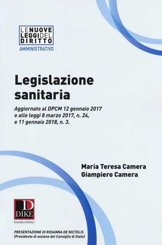 Compra Oggi Stesso Legislazione sanitaria. Aggiornato al DPCM 12 gennaio 2017 e alle leggi 8 marzo 2017, n. 24, e 11 gennaio 2018, n. 3
