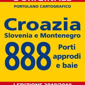 Ultima Occasione Croazia, Slovenia e Montenegro. 888 porti, approdi e baie. Nuova ediz.