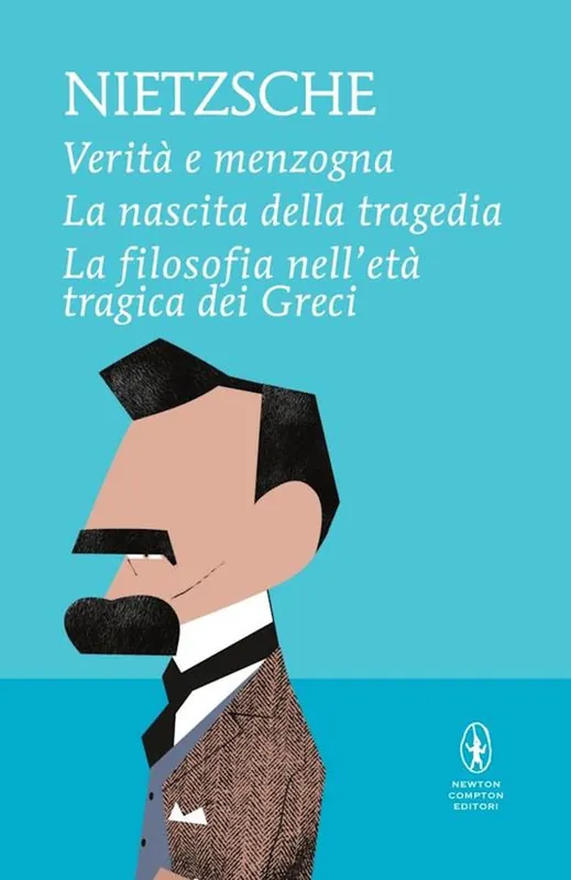 Verità e menzogna-La nascita della tragedia-La filosofia nell‘età tragica dei greci Spedito Oggi