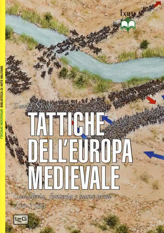 Super Prezzo Tattiche dell‘Europa medievale. Cavalleria, fanteria e nuove armi 450-1500