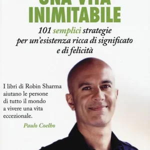 Una vita inimitabile. 101 semplici strategie per un‘esistenza ricca di significato e di felicità Di Tendenza