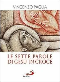 La sette parole di Gesù in croce Offerta Del Giorno