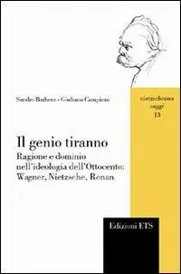 Più Venduto Il genio tiranno. Ragione e dominio nell‘ideologia dell‘Ottocento Wagner, Nietzsche, Renan