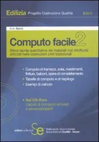 Computo facile 2. Stima rapida quantitativa dei materiali strutturali utilizzati nelle costruzioni civili tradizionali. Con CD-ROM A Buon Prezzo