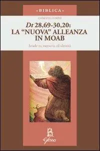 Acquista Ora La nuova alleanza in Moab (Dt 28,69-30,20). Israele tra memoria e identità