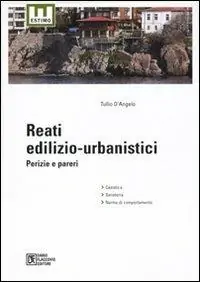 Consegna Rapida Reati edilizio-urbanistici. Perizie e pareri