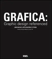 Grafica graphic design referenced. Ediz. inglese Spedito Oggi