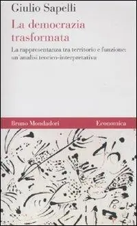 La democrazia trasformata. La rappresentanza tra territorio e funzione un‘analisi teorico-interpretativa Professionale