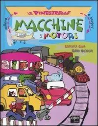 Macchine e motori. Solleva le finestrelle e scopri.... Ediz. illustrata Offerta