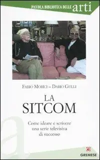 Miglior Prezzo La sitcom. Come ideare e scrivere una serie televisiva di successo