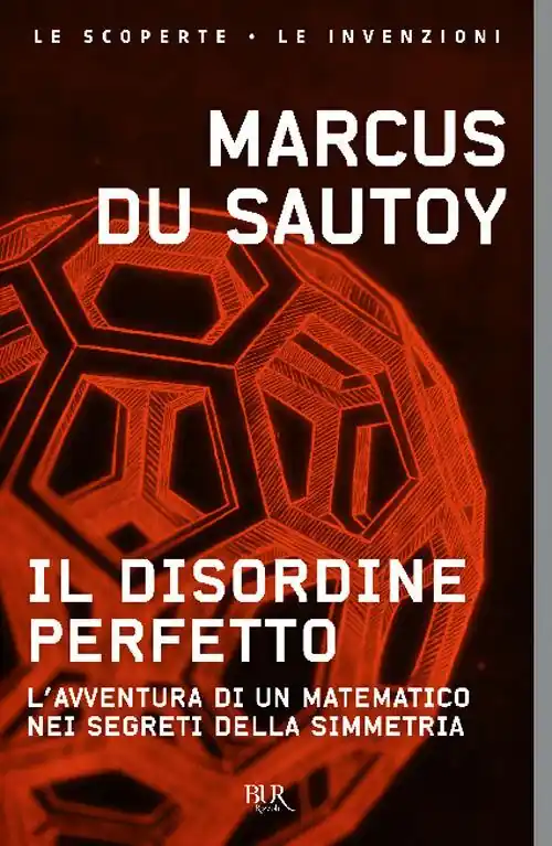Il disordine perfetto. L‘avventura di un matematico nei segreti della simmetria Spedito Oggi