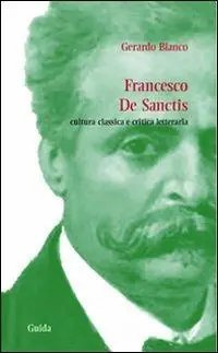 Scelto Dai Clienti Francesco De Sanctis. Cultura classica e critica letteraria