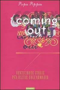 Coming out. Venticinque storie per uscire dall‘armadio Spedizione Espresso