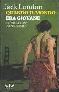 Quando il mondo era giovane e altri racconti di fantastoria Compra Oggi Stesso