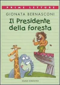 Il presidente della foresta. Ediz. a colori Acquista Ora