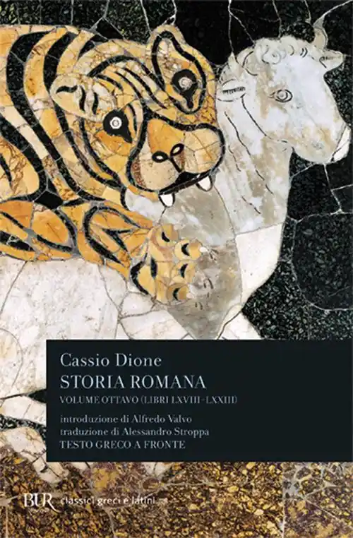 Storia romana. Testo greco a fronte. Vol. 8 Libri 68-73 Nuova Collezione