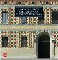 Promozione Esclusiva Facciate dipinte nella Mantova di Andrea Mantegna. Ediz. illustrata. Con DVD