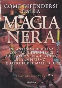 Come difendersi dalla magia nera Offerta Speciale