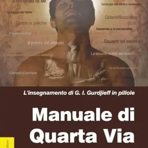 Manuale di Quarta Via. L‘insegnamento di G. I. Gurdjieff in pillole Prezzo Ridotto