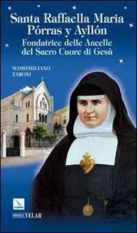 Santa Raffaella Maria Porras y Ayllon. Fondatrice delle ancelle del Sacro Cuore di Gesù Consegna Rapida