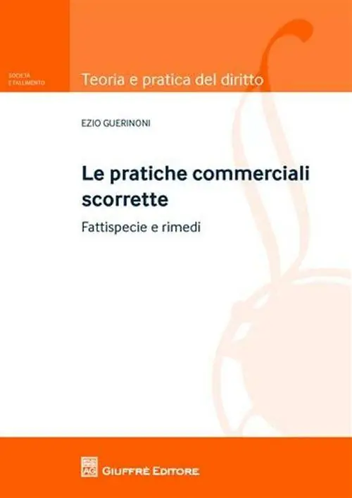 Pratiche commerciali scorrette. Fattispecie e rimedi Bestseller