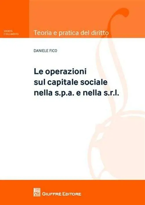 Subito Disponibile Le operazioni sul capitale sociale nella s.p.a. e nella s.r.l.
