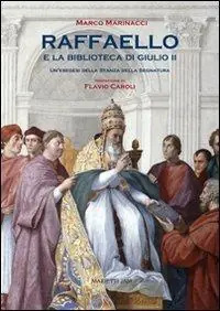 Vendita Finale Raffaello e la biblioteca di Giulio II. Un‘esegesi della Stanza dell Segnatura. Ediz. illustrata