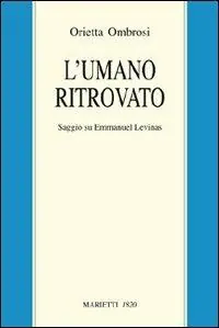 Compra Adesso L‘umano ritrovato. Saggio su Emmanuel Lévinas