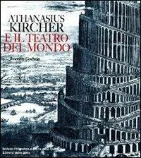 Athanasius Kircher e il teatro del mondo Miglior Prezzo