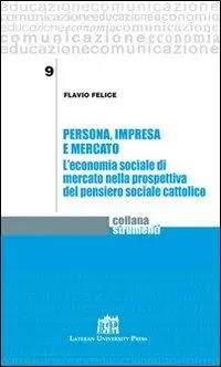 Must-Have Persona, impresa e mercato. L‘economia sociale di mercato nella prospettiva del pensiero sociale cattolico