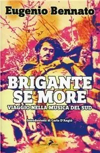 Non Perdere Brigante se more. Alla scoperta della musica del Sud