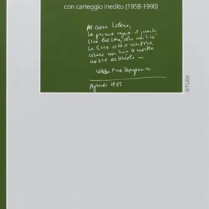 L‘editore e l‘autore. Valentino Bompiani e Libero Bigiaretti, con carteggio inedito (1958-1990) Spedizione Espresso
