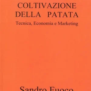 Super Prezzo La coltivazione della patata. Tecnica, economia e marketing