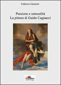Passione e sensualità. La pittura di Guido Cagnacci Occasione Imperdibile