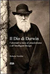 Il Dio di Darwin. L‘alternativa laica al creazionismo e all‘Intelligent Design Spedito Oggi