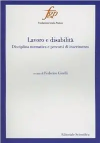 Consegna Rapida Lavoro e disabilità. Disciplina normativa e percorsi di inserimento