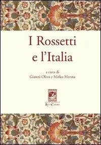 Sconto I Rossetti e l‘Italia. Ediz. illustrata