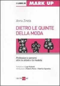Prezzo Conveniente Dietro le quinte della moda. Professioni e percorsi oltre lo stilista e la modella