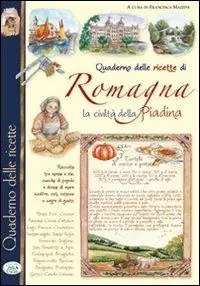 Quaderno delle ricette di Romagna. La civiltà piadina Pagamento Sicuro