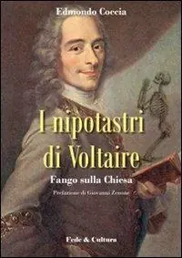 Nipotastri di Voltaire. Fango sulla Chiesa Offerta Limitata