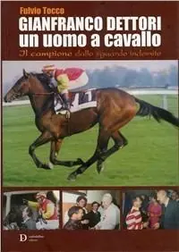 Gianfranco Dettori, un uomo a cavallo. Il campione dallo sguardo indomito Esclusivo
