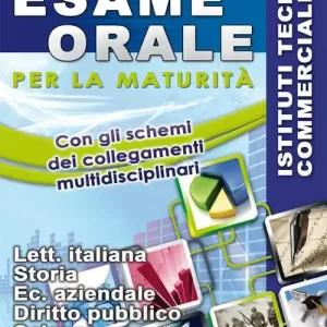 Ultime Pezzi Il tuo esame orale. Per la maturità. Istituti tecnici commerciali