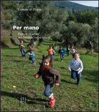 Per mano. Pistoia itinerari dei bambini nella natura Novità