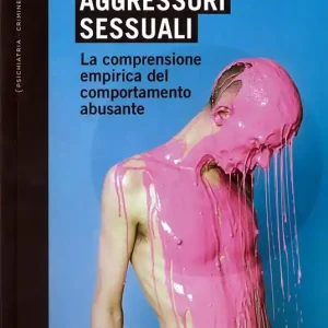 Affare Aggressori sessuali. La comprensione empirica del comportamento abusante
