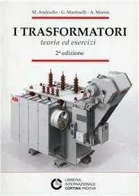 Vendita Finale I trasformatori. Teoria ed esercizi