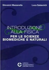 Introduzione alla fisica per le scienze bio-mediche e naturali Solo Oggi