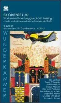 A Buon Prezzo Ex Oriente Lux! Studi su Nathan il saggio di G.E. Lessing