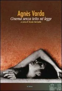 Agnès Varda. Cinema senza tetto né legge Compra Adesso