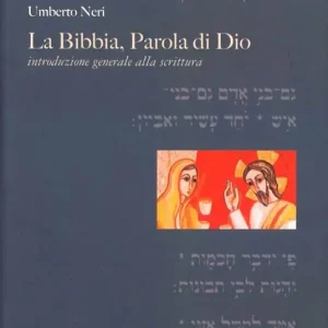 Bibbia, parola di Dio. Introduzione generale alla Sacra Scrittura Vendita Finale
