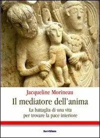 A Buon Prezzo Il mediatore dell‘anima. La battaglia di una vita per trovare la pace interiore